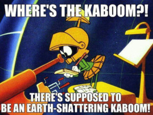 wheres-the-kaboom-theres-supposed-to-be-an-earth-shattering-kaboom-marvin-the-martian-12-21-12